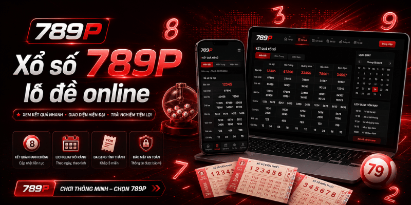 Xổ Số 789P – Kiến Thức Lô Đề, Cách Chọn Số Và Lưu Ý - Cavor