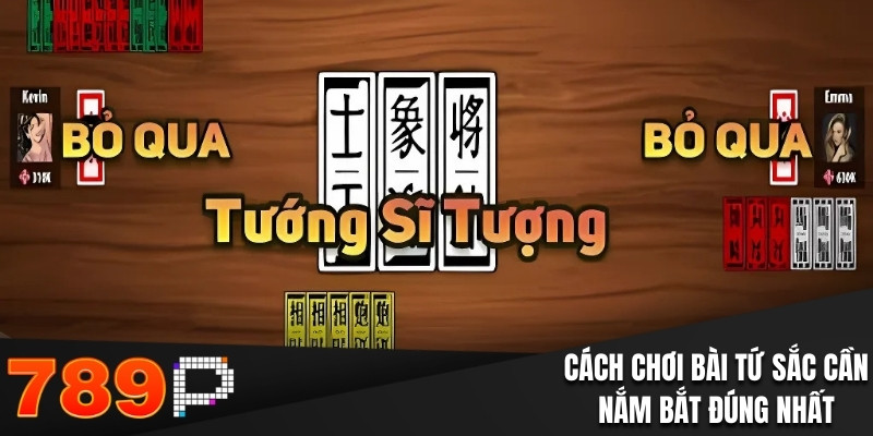 Cách Chơi Bài Tứ Sắc Chính Xác Cho Hội Viên Tại 789P - Cavor Cách Chơi Bài Tứ Sắc Chính Xác Cho Hội Viên Tại 789P - Cavor
