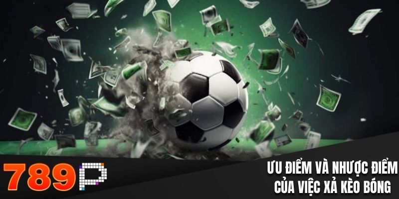 Xả Kèo Bóng - Ưu Nhược Điểm Trong Cá Độ Bóng Đá - Cavor Xả Kèo Bóng - Ưu Nhược Điểm Trong Cá Độ Bóng Đá - Cavor