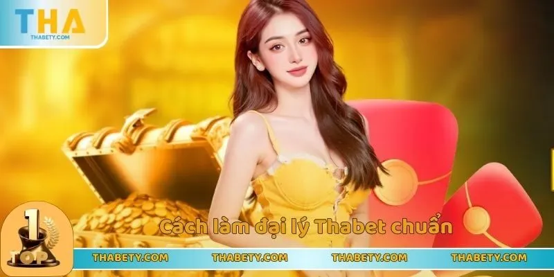Cách Làm Đại Lý Thabet Chuẩn Nhất 2026 Cho Anh Em - Cavor