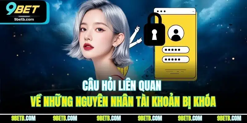 Câu Hỏi Liên Quan 9BET - Giải Đáp Chi Tiết Từng Thắc Mắc - Cavor