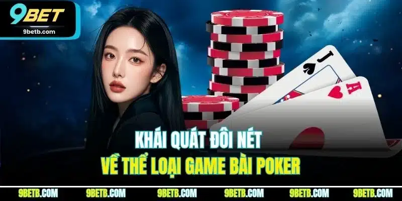 Poker 9BET - Thông Tin Về Luật Chơi Cùng Biến Thể Nổi Trội - Cavor