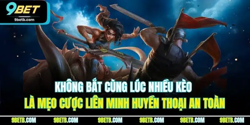 Liên Minh Huyền Thoại - Game Cá Cược Esports Đỉnh Nhất 9BET - Cavor