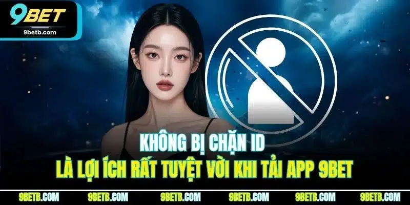 Tải App 9BET - Cập Nhật Quy Trình Cài Đặt Cho iOS & Android - Cavor