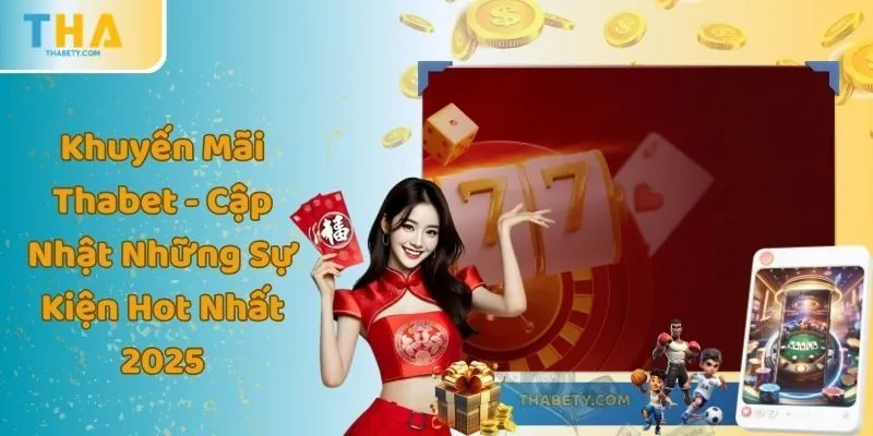 Khuyến Mãi Thabet Mới Nhất 2026: Ưu Đãi Cho Người Chơi - Cavor