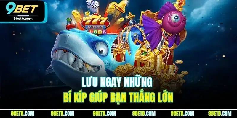 Bắn Cá Vàng - Bí Kíp Săn Bắt Bách Phát Bách Trúng Tại 9BET - Cavor