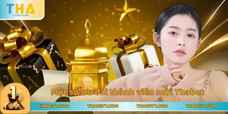 Ưu Đãi Thành Viên Mới Thabet - Thưởng Khủng Cho Tân Thủ - Cavor