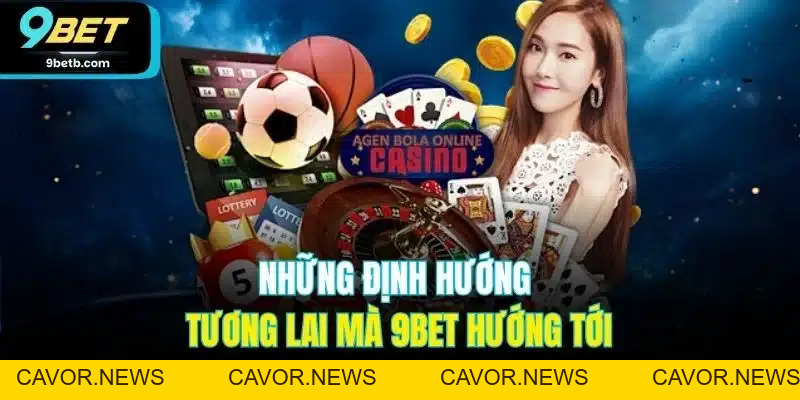 9BET - Link Nhà Cái 9BET.COM Chính Thức Uy Tín #1 VN Tặng 99K - Cavor