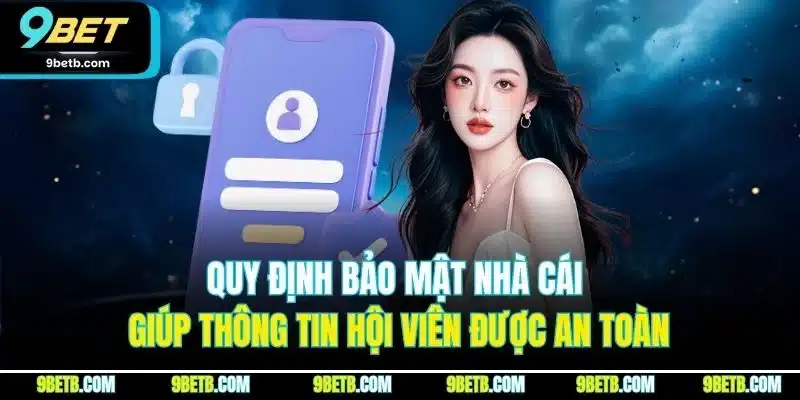 Chính Sách Bảo Mật 9BET | Quy Định An Toàn Thông Tin 2026 - Cavor