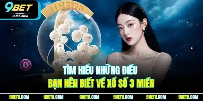 Xổ Số 3 Miền | Chơi Cực Dễ, Nhận Thưởng Nhanh Tại 9BET - Cavor