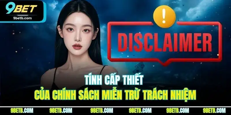 Miễn Trừ Trách Nhiệm 9BET - Quy Định Mới Nhất Hội Viên Phải Biết - Cavor