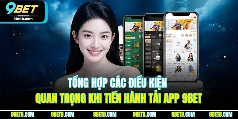 Tải App 9BET - Cập Nhật Quy Trình Cài Đặt Cho iOS & Android - Cavor