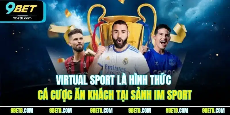 IM Sport - Sảnh Cược Thể Thao Trực Tuyến Đỉnh Nhất 9BET - Cavor