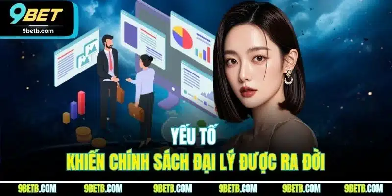 Chính Sách Đại Lý 9BET - Quyền Lợi Kinh Doanh Phải Nắm Rõ - Cavor