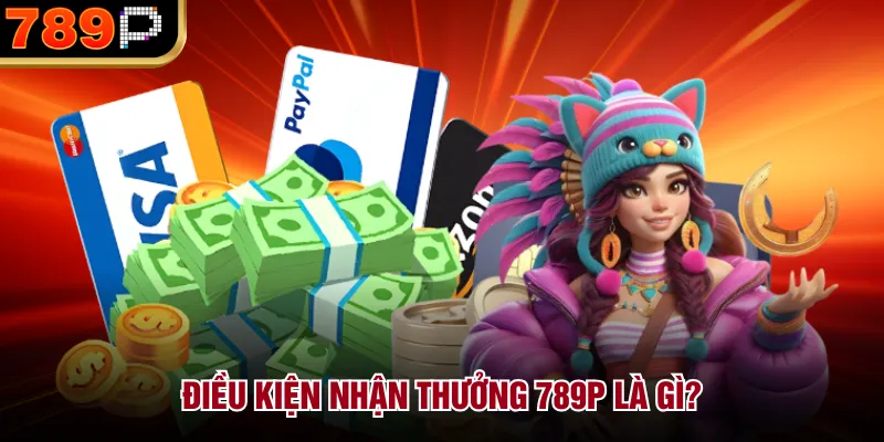 Điều Kiện Nhận Thưởng Tại 789P Có Khó Không Năm 2026 - Cavor Điều Kiện Nhận Thưởng Tại 789P Có Khó Không Năm 2026 - Cavor