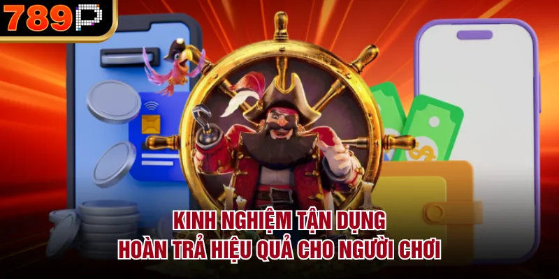 Hoàn Trả Tại 789p Hoạt Động Như Thế Nào Và Cách Nhận - Cavor Hoàn Trả Tại 789p Hoạt Động Như Thế Nào Và Cách Nhận - Cavor