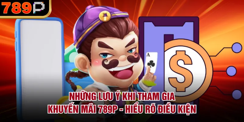 Những Lưu Ý Khi Tham Gia Khuyến Mãi 789P Hot Nhất 2026 - Cavor Những Lưu Ý Khi Tham Gia Khuyến Mãi 789P Hot Nhất 2026 - Cavor