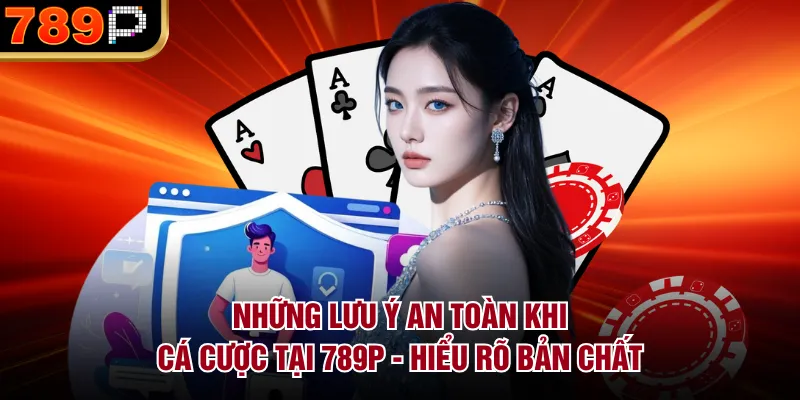 Những lưu ý an toàn khi cá cược tại 789P giúp người chơi hạn chế rủi ro, bảo vệ tài khoản và quản lý vốn hiệu quả khi tham gia cá cược trực tuyến. - Cavor Những lưu ý an toàn khi cá cược tại 789P giúp người chơi hạn chế rủi ro, bảo vệ tài khoản và quản lý vốn hiệu quả khi tham gia cá cược trực tuyến. - Cavor