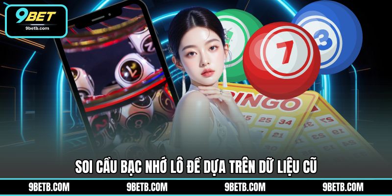 Soi Cầu Bạc Nhớ Lô Đề - Phương Pháp Tham Khảo Tại 9BET - 9BET - Cavor