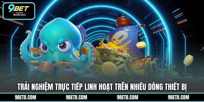 H5 Bắn Cá - Trải Nghiệm Săn Thưởng Tiện Dụng Tại 9BET - 9BET - Cavor